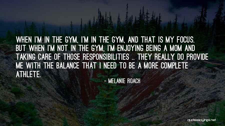 Melanie Roach Quotes 413939