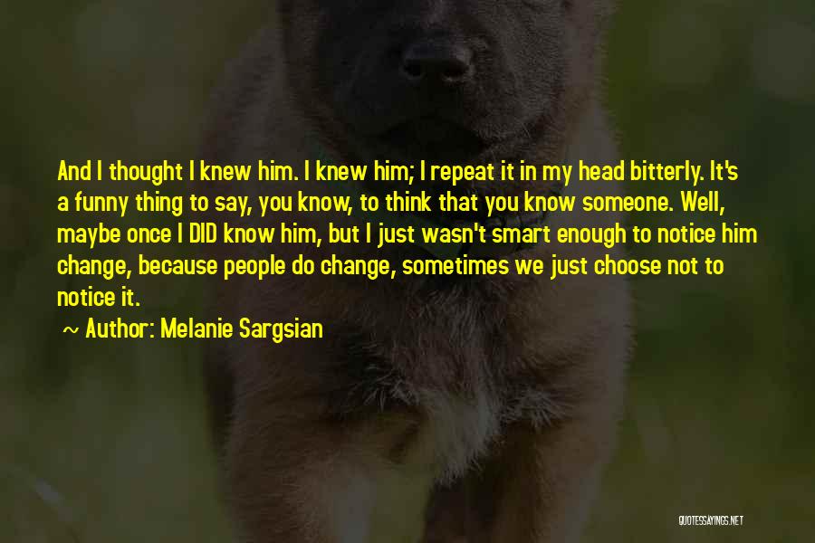 Melanie Sargsian Quotes 1594898