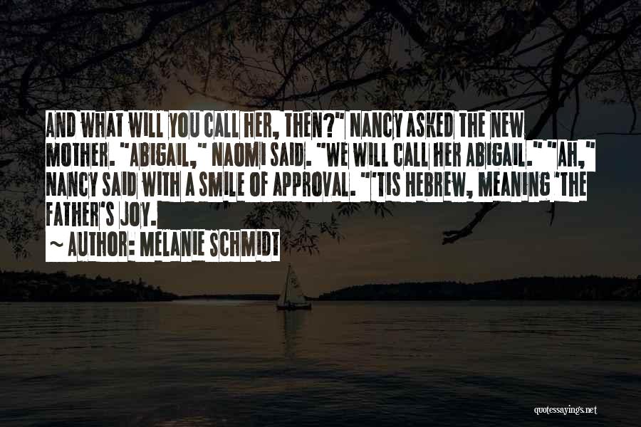 Melanie Schmidt Quotes 430045