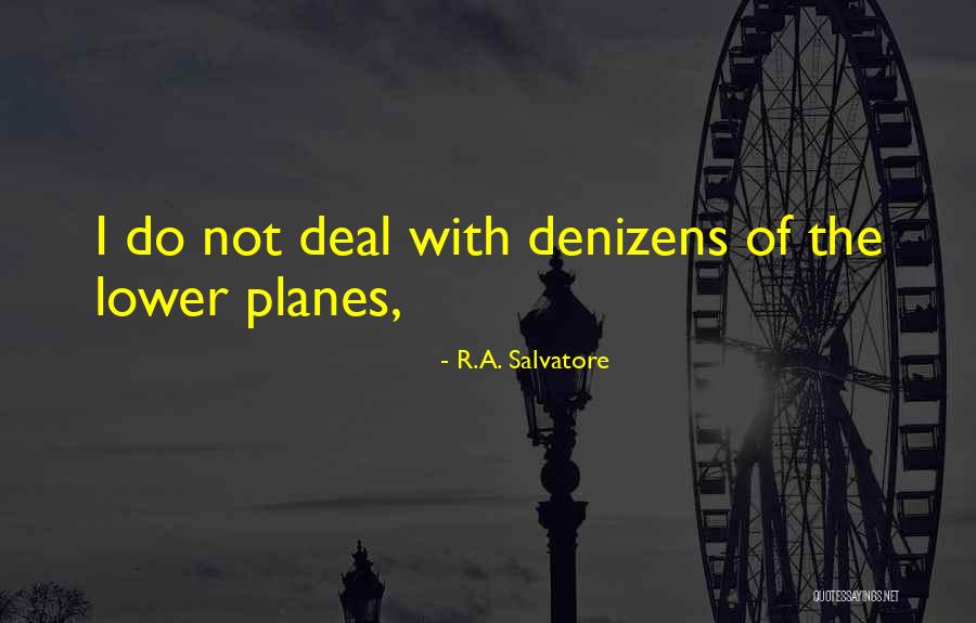 Melaniesmakers Quotes By R.A. Salvatore Melaniesmakers Quotes By R.A. Salvatore