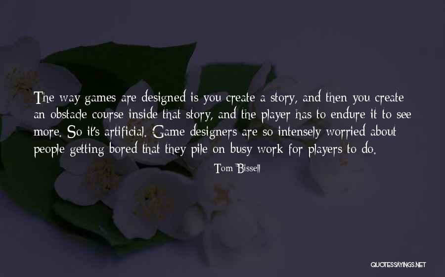 Melayar Bahtera Quotes By Tom Bissell Melayar Bahtera Quotes By Tom Bissell