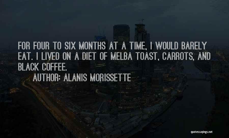 Melba Toast Quotes By Alanis Morissette