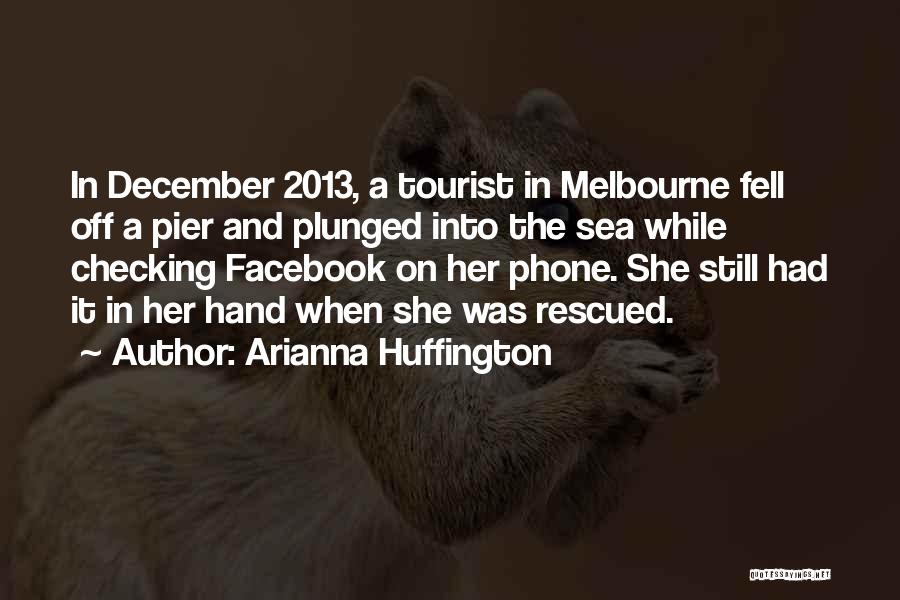 Melbourne Quotes By Arianna Huffington