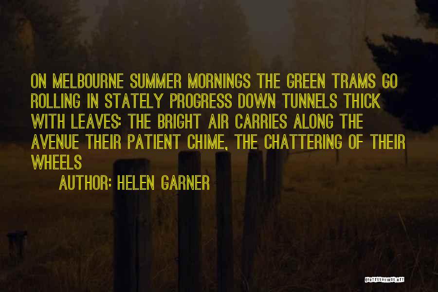 Melbourne Quotes By Helen Garner