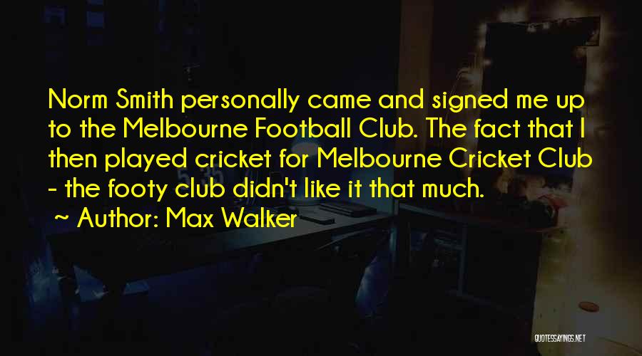 Melbourne Quotes By Max Walker