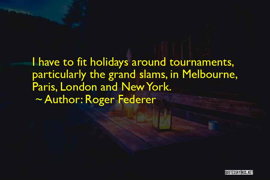 Melbourne Quotes By Roger Federer