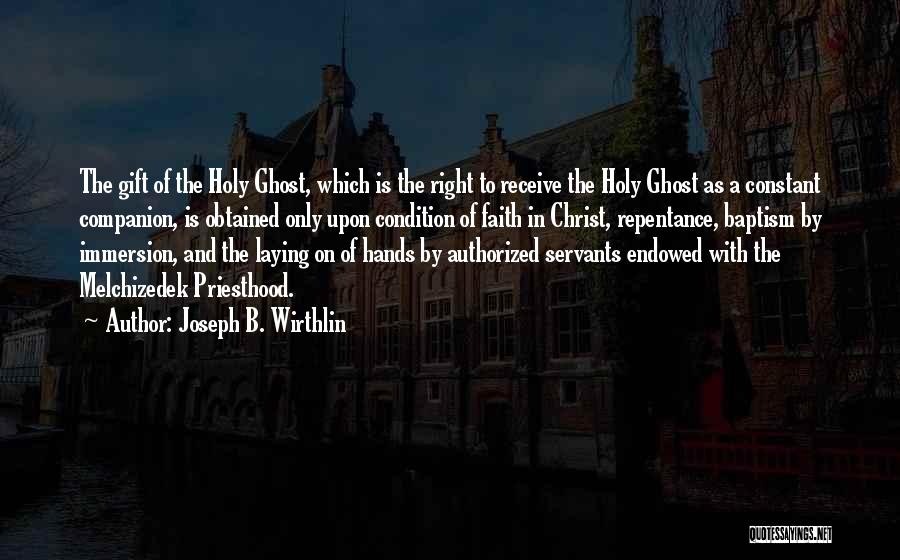 Melchizedek Priesthood Quotes By Joseph B. Wirthlin