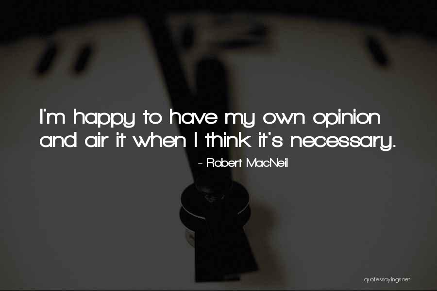 Melekleri Quotes By Robert MacNeil Melekleri Quotes By Robert MacNeil