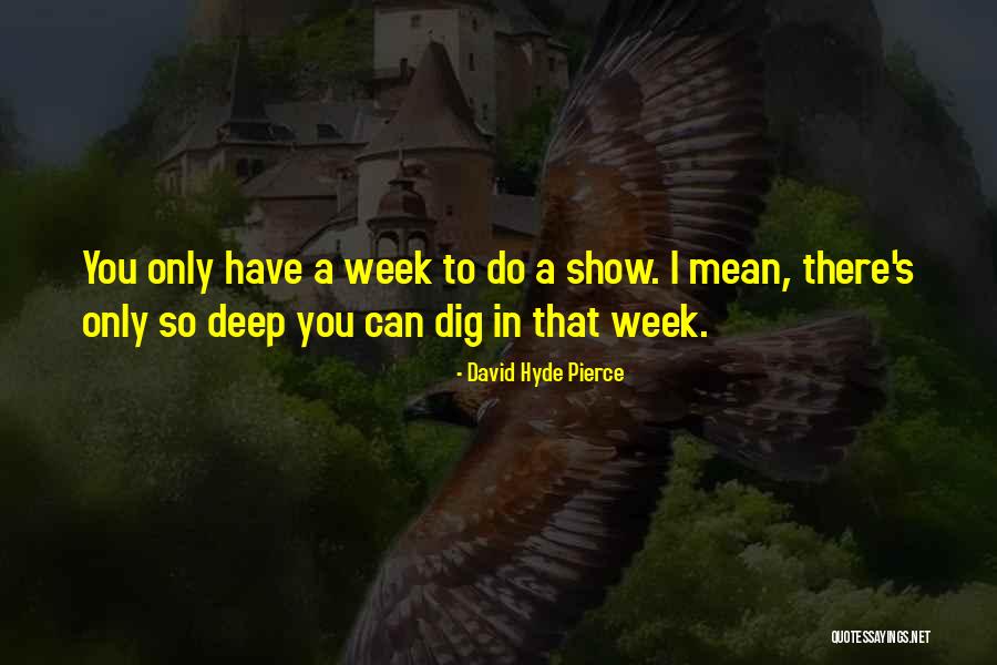 Melelehkan Quotes By David Hyde Pierce Melelehkan Quotes By David Hyde Pierce
