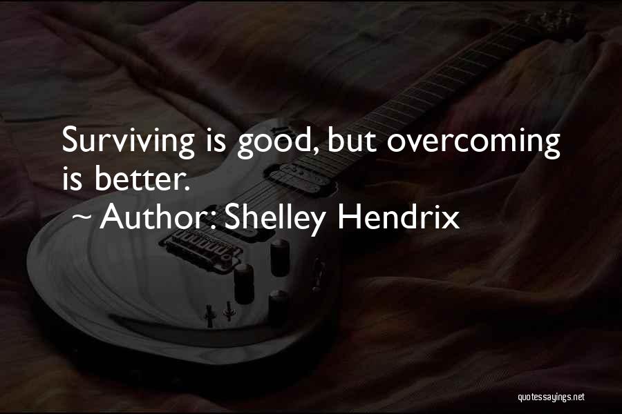 Melih Kardes Quotes By Shelley Hendrix