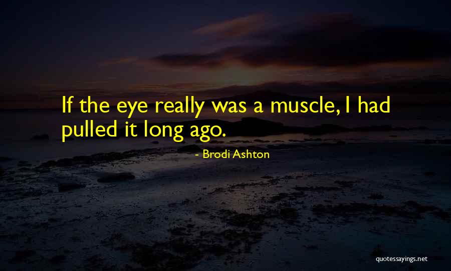 Melilites Quotes By Brodi Ashton Melilites Quotes By Brodi Ashton