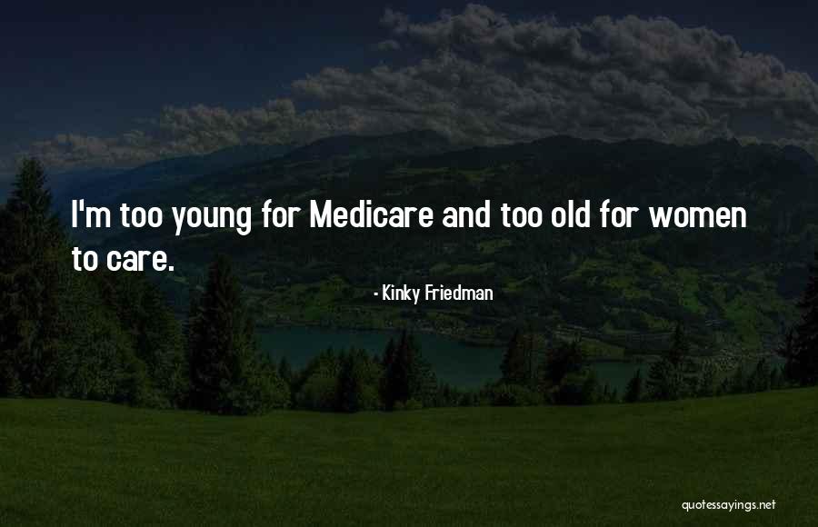 Melilitites Quotes By Kinky Friedman Melilitites Quotes By Kinky Friedman