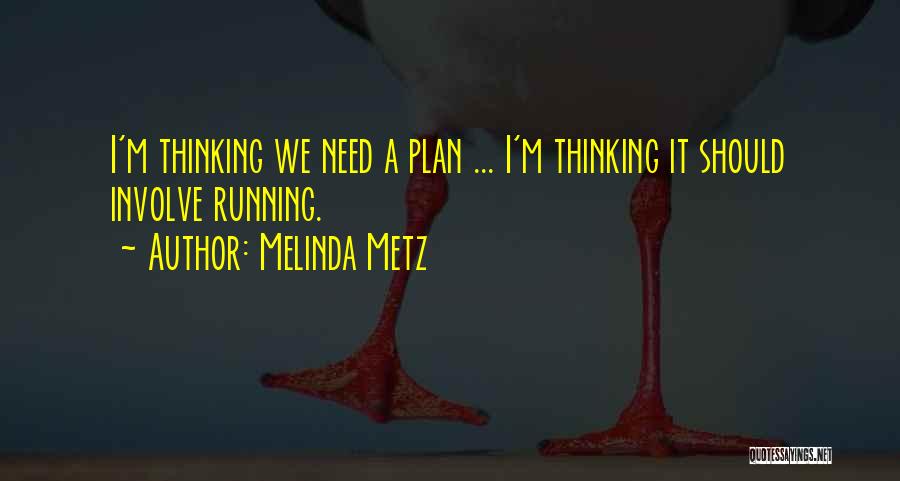 Melinda E Melinda Quotes By Melinda Metz