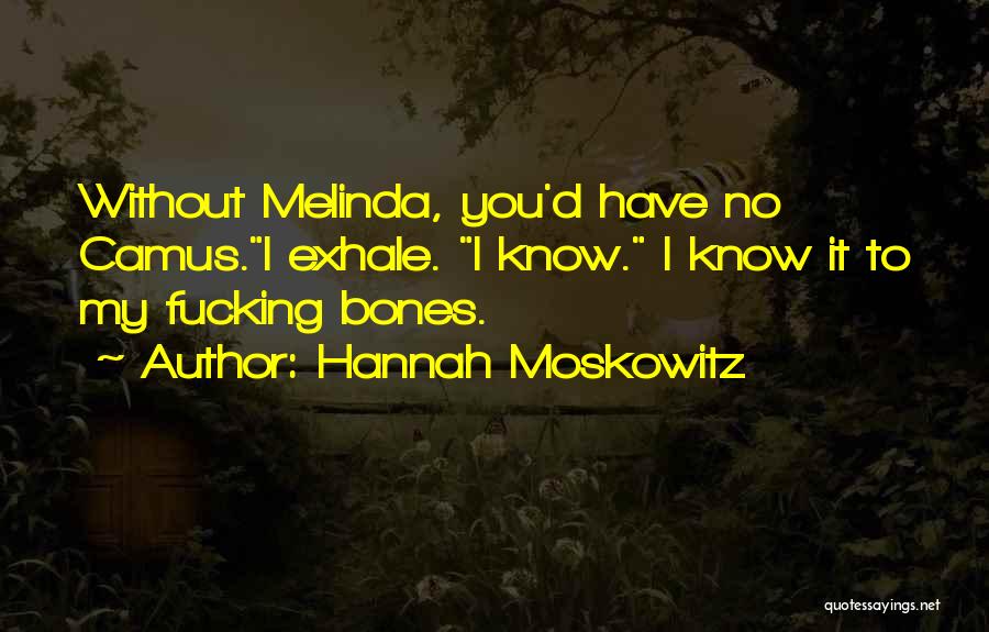 Melinda Quotes By Hannah Moskowitz