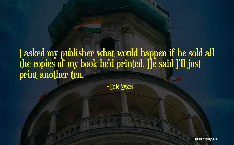 Meline Arzoumanian Quotes By Eric Sykes Meline Arzoumanian Quotes By Eric Sykes