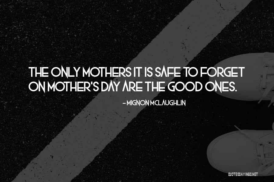 Melinte Iulian Quotes By Mignon McLaughlin Melinte Iulian Quotes By Mignon McLaughlin