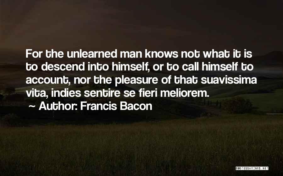 Meliorem Quotes By Francis Bacon