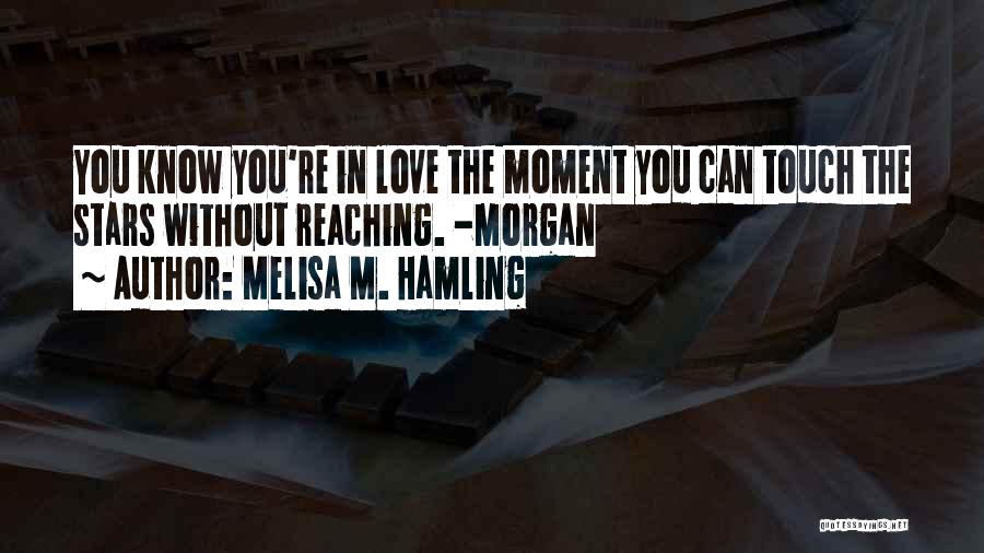 Melisa M. Hamling Quotes 1515571