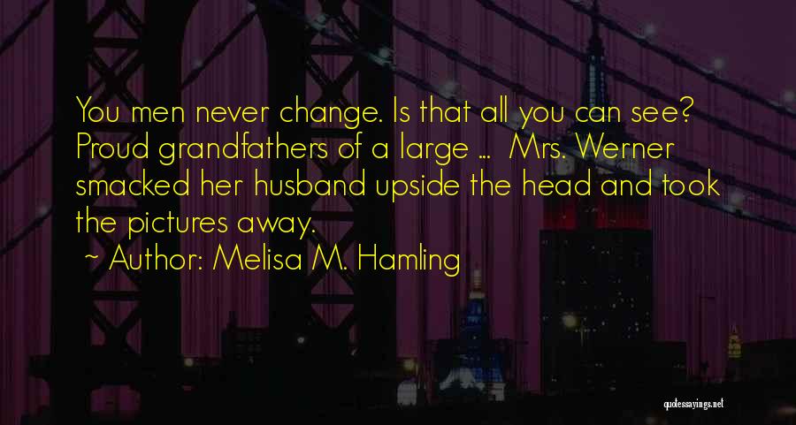 Melisa M. Hamling Quotes 1706356