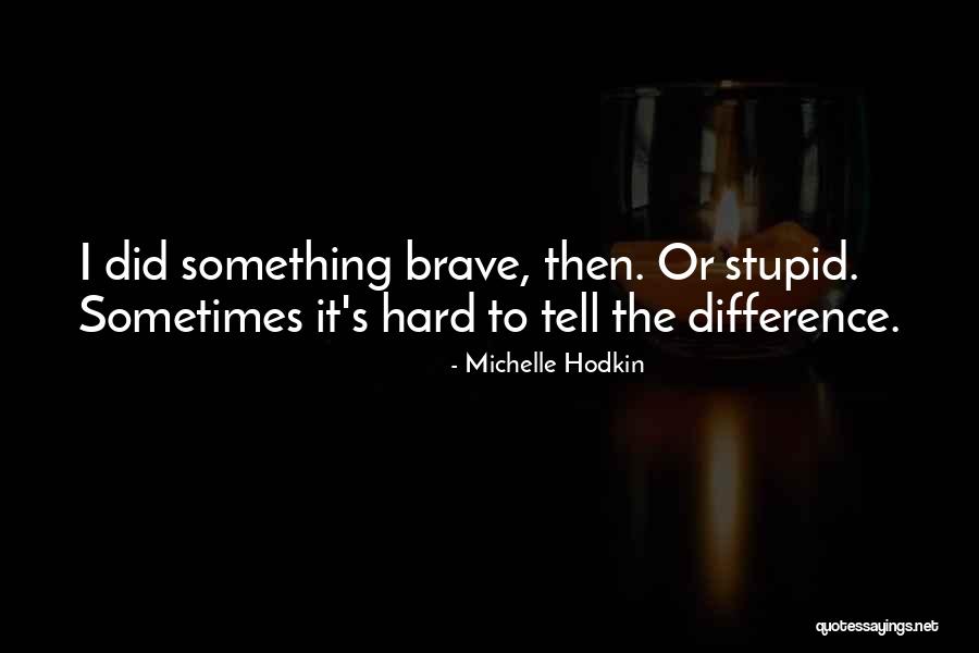 Melisha Idol Quotes By Michelle Hodkin Melisha Idol Quotes By Michelle Hodkin