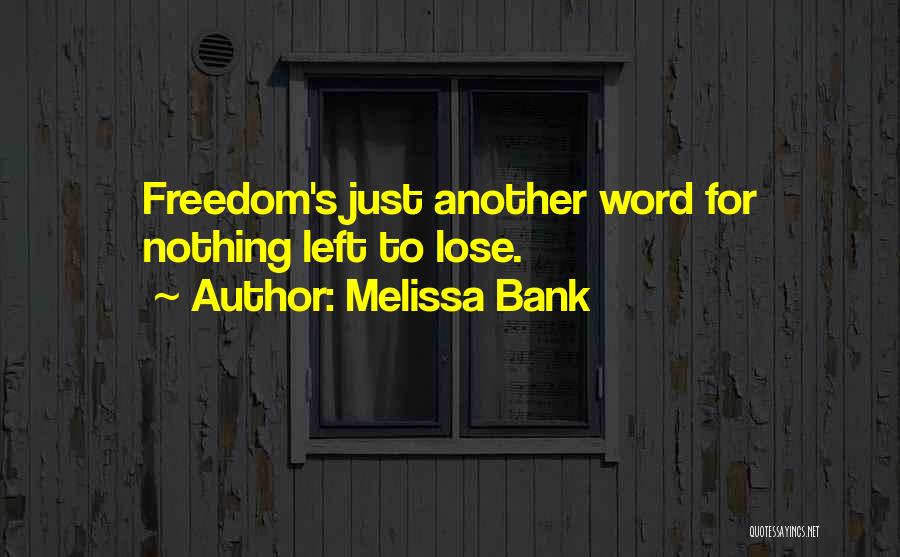 Melissa Bank Quotes 1560902
