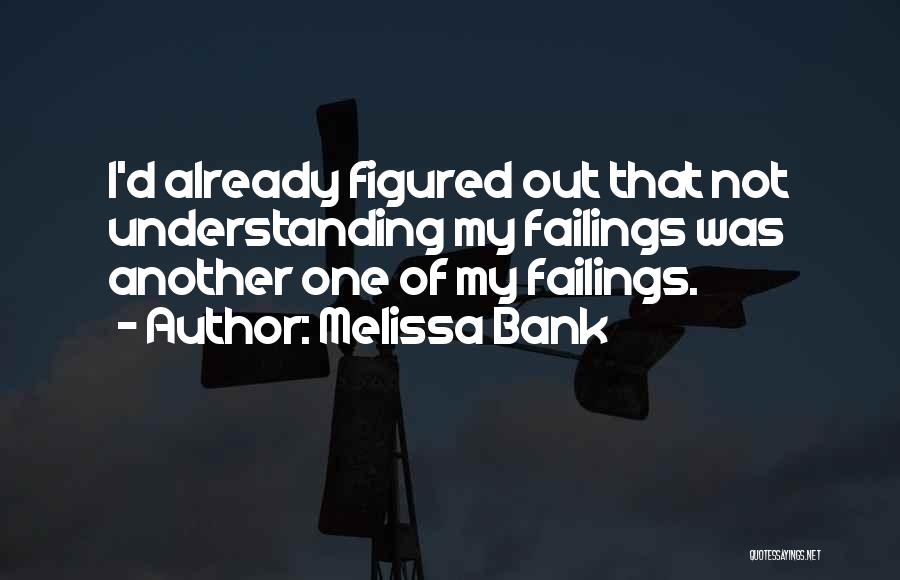 Melissa Bank Quotes 1751087