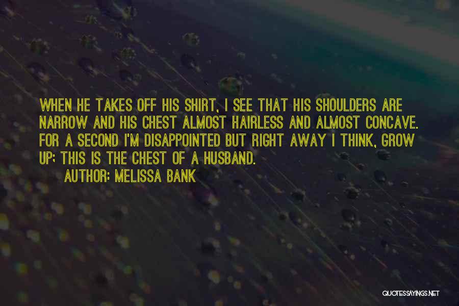 Melissa Bank Quotes 473204