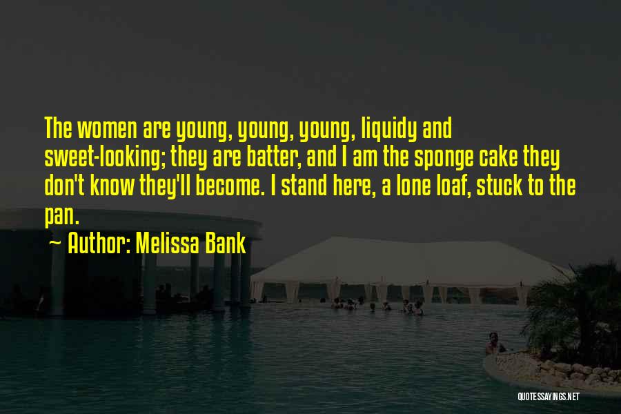 Melissa Bank Quotes 596248