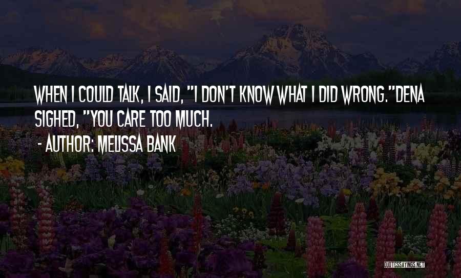 Melissa Bank Quotes 732067