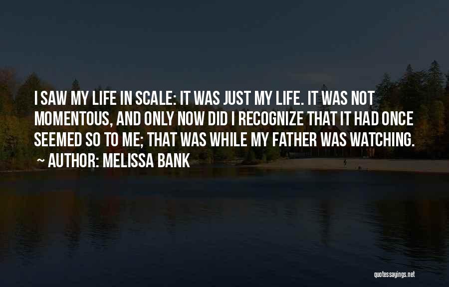 Melissa Bank Quotes 990697