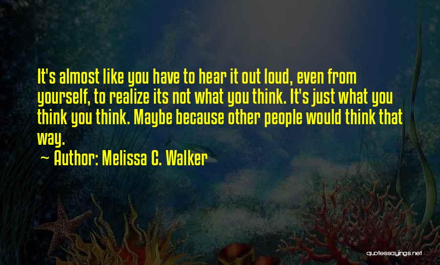 Melissa C. Walker Quotes 1546366