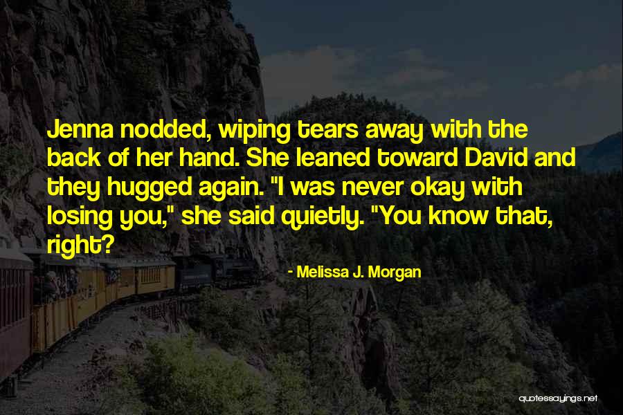 Melissa Camp Quotes By Melissa J. Morgan Melissa Camp Quotes By Melissa J. Morgan