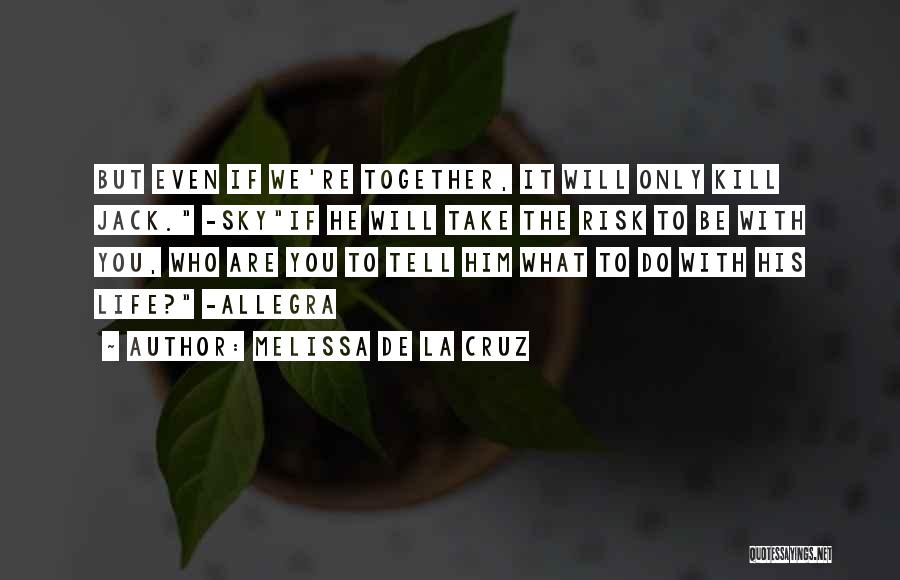 Melissa De La Cruz Quotes 147172