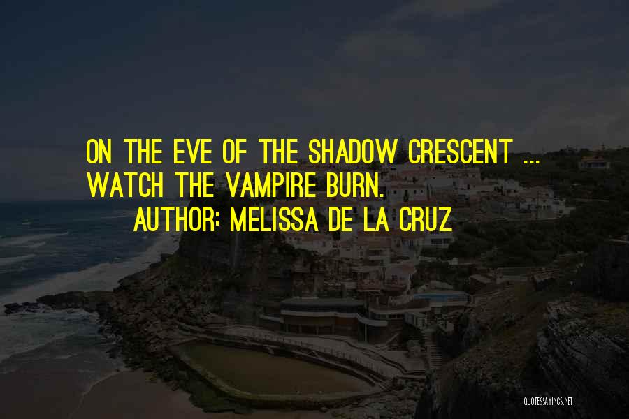 Melissa De La Cruz Quotes 1776047