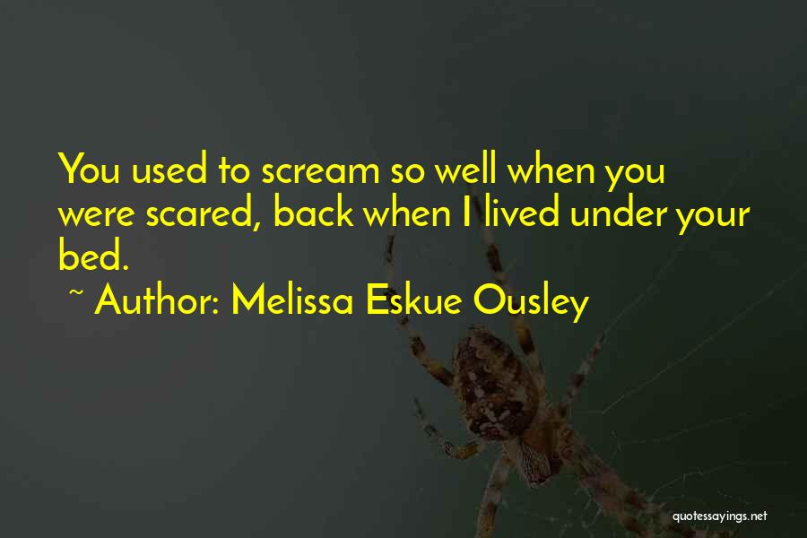 Melissa Eskue Ousley Quotes 1103186