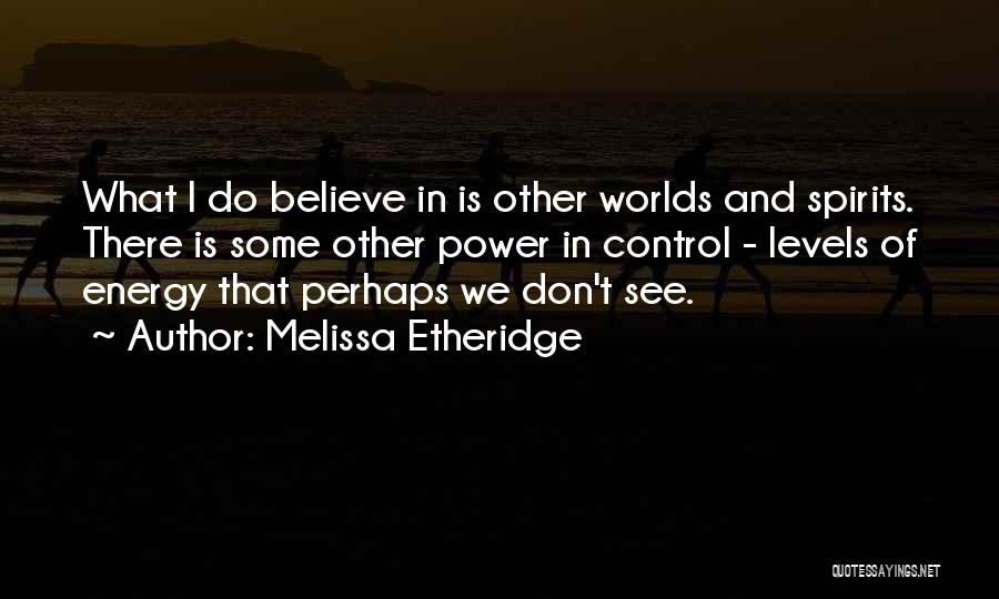Melissa Etheridge Quotes 1233524
