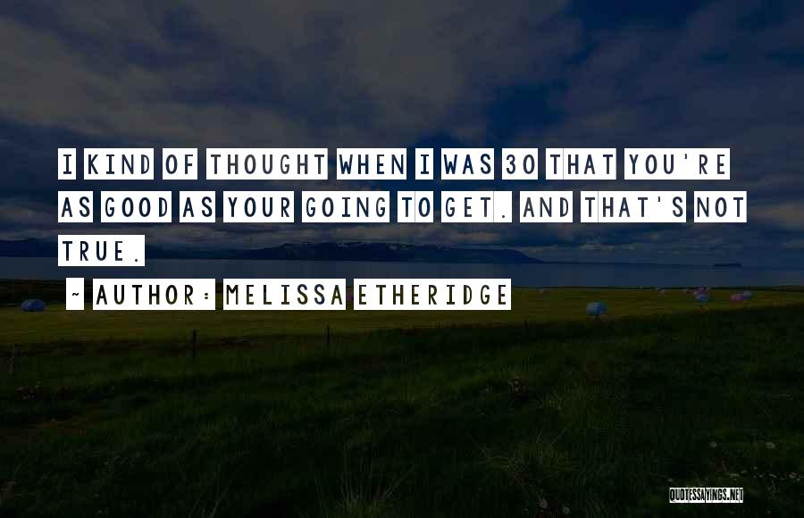 Melissa Etheridge Quotes 1331612