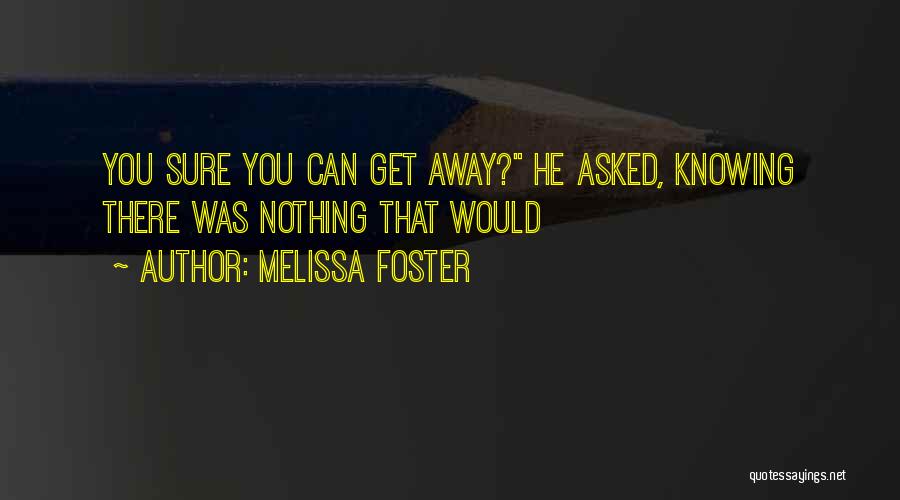 Melissa Foster Quotes 1671887