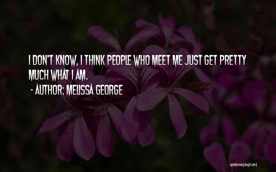 Melissa George Quotes 123671