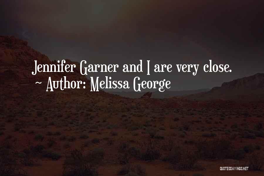 Melissa George Quotes 1744371