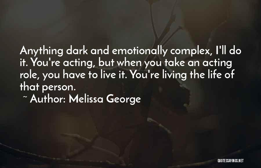 Melissa George Quotes 410663