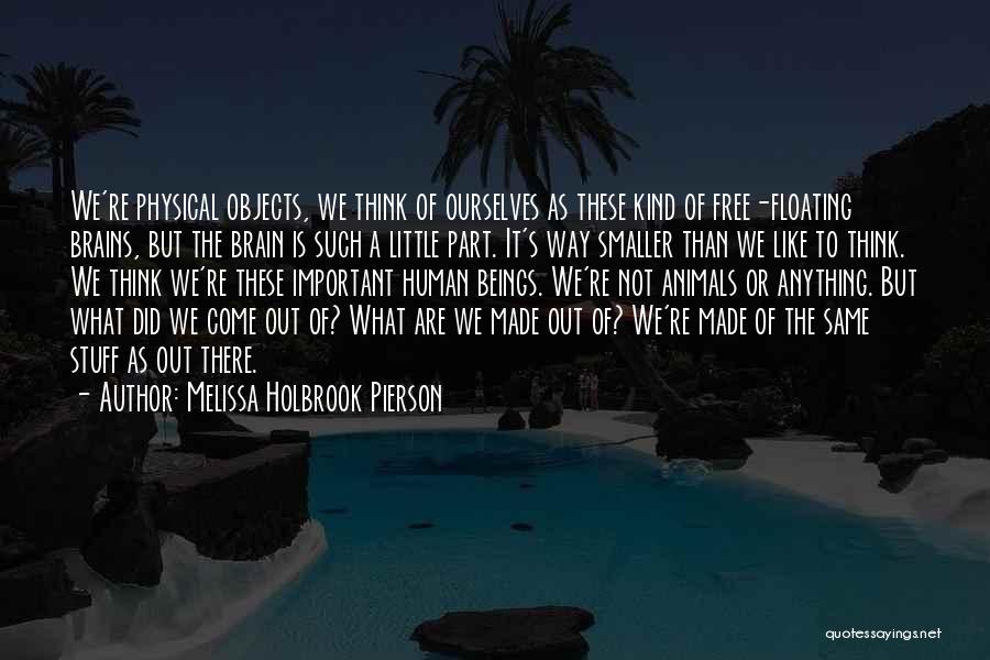 Melissa Holbrook Pierson Quotes 806973