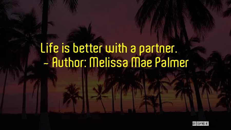 Melissa Mae Palmer Quotes 1160716