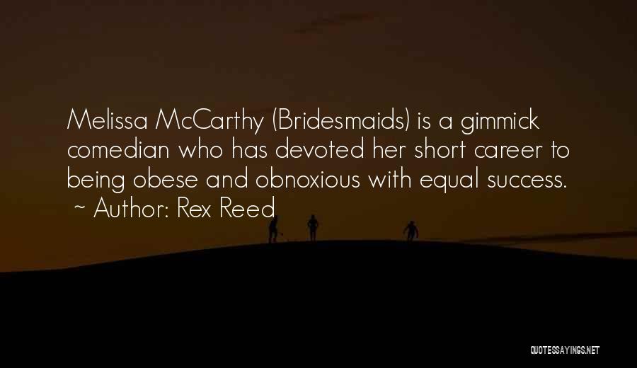 Melissa Mccarthy Bridesmaids Quotes By Rex Reed