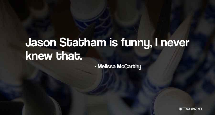 Melissa McCarthy Quotes 153002