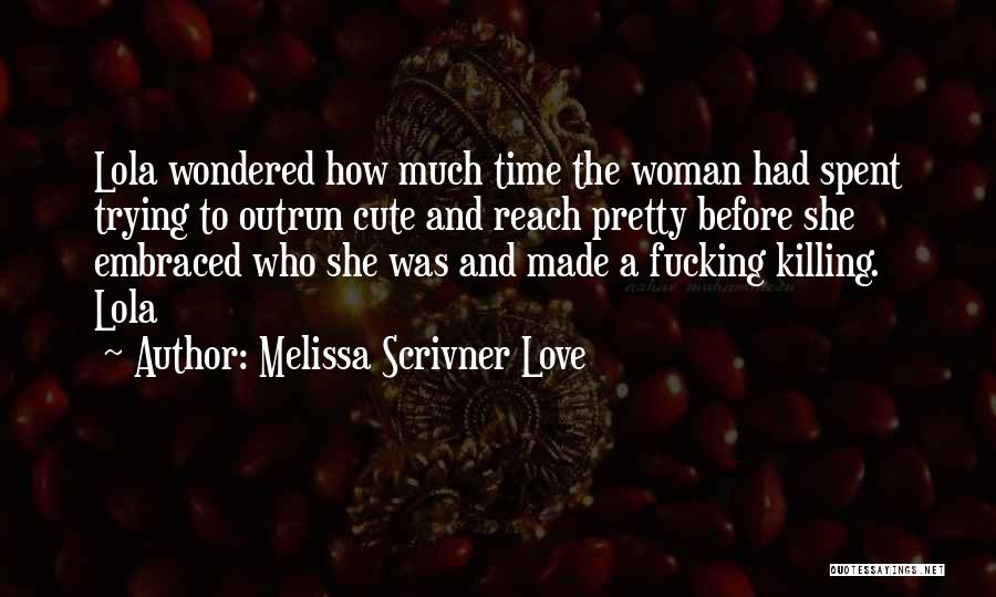 Melissa Scrivner Love Quotes 482502