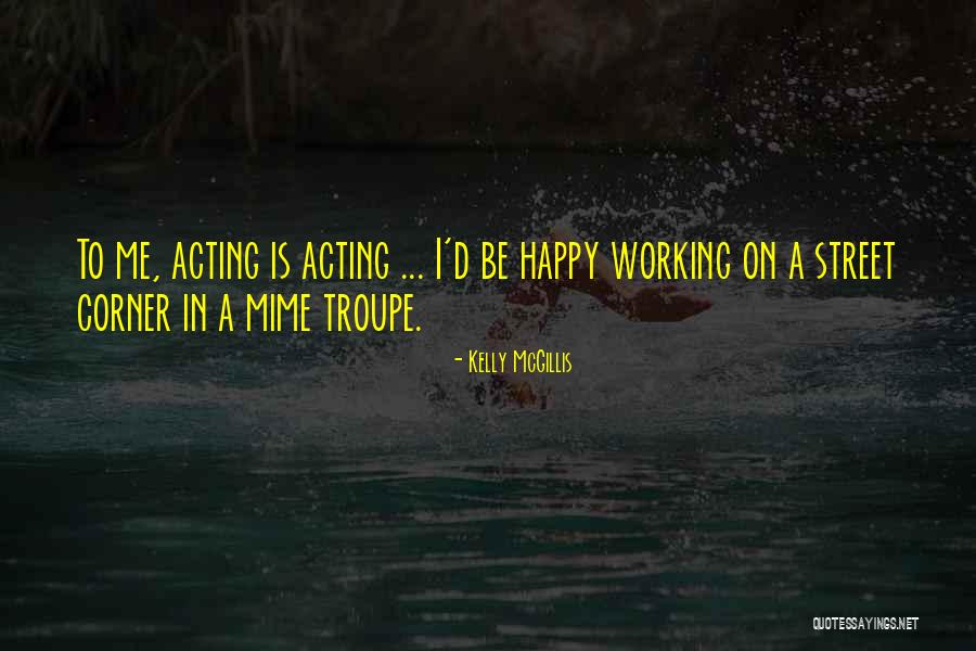 Melissimo Quotes By Kelly McGillis Melissimo Quotes By Kelly McGillis