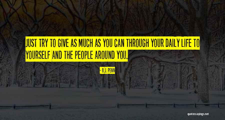 Melissinos Quotes By B.J. Penn Melissinos Quotes By B.J. Penn