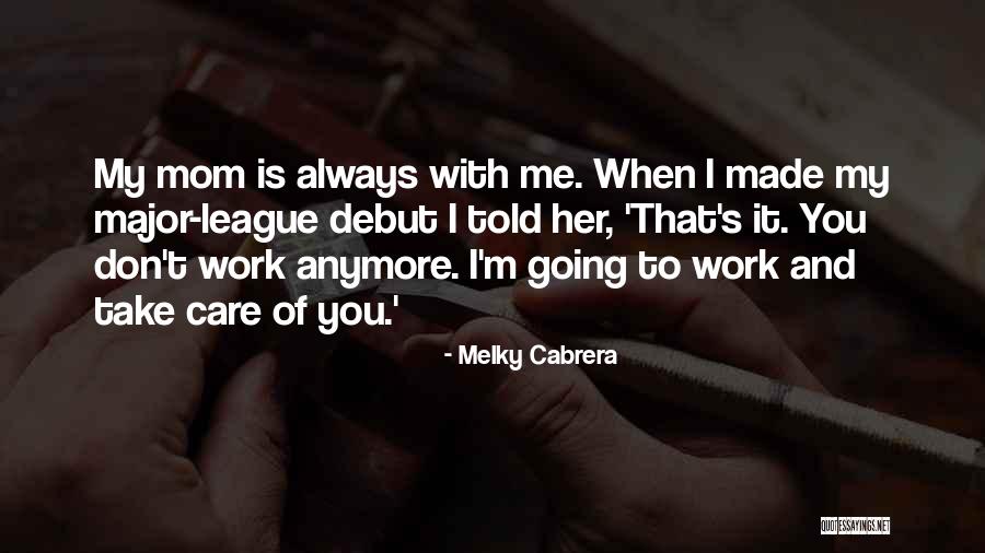 Melky Cabrera Quotes 1298449 Melky Cabrera Quotes 1298449