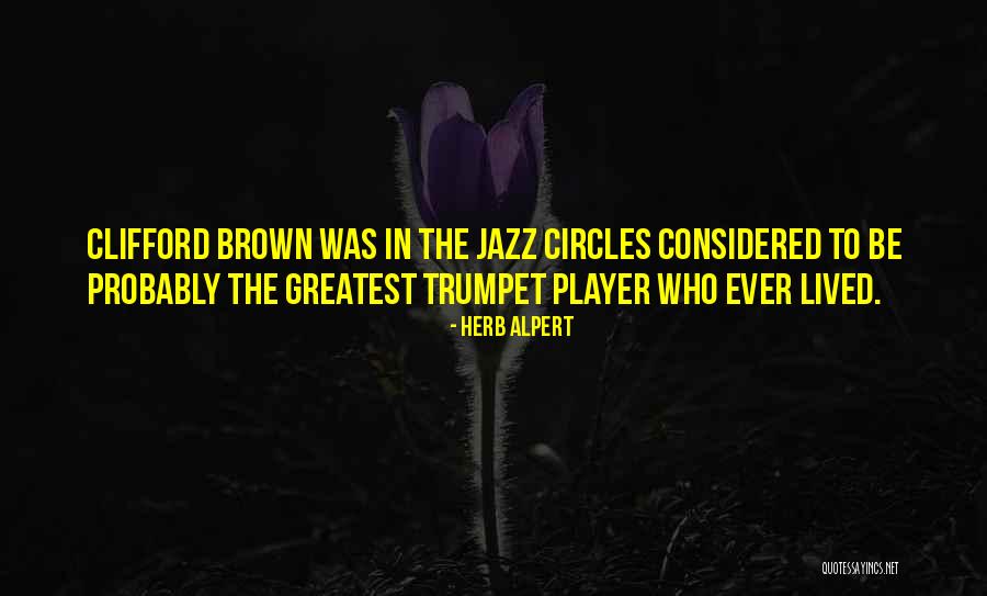 Mellen Thomas Benedict Quotes By Herb Alpert Mellen Thomas Benedict Quotes By Herb Alpert